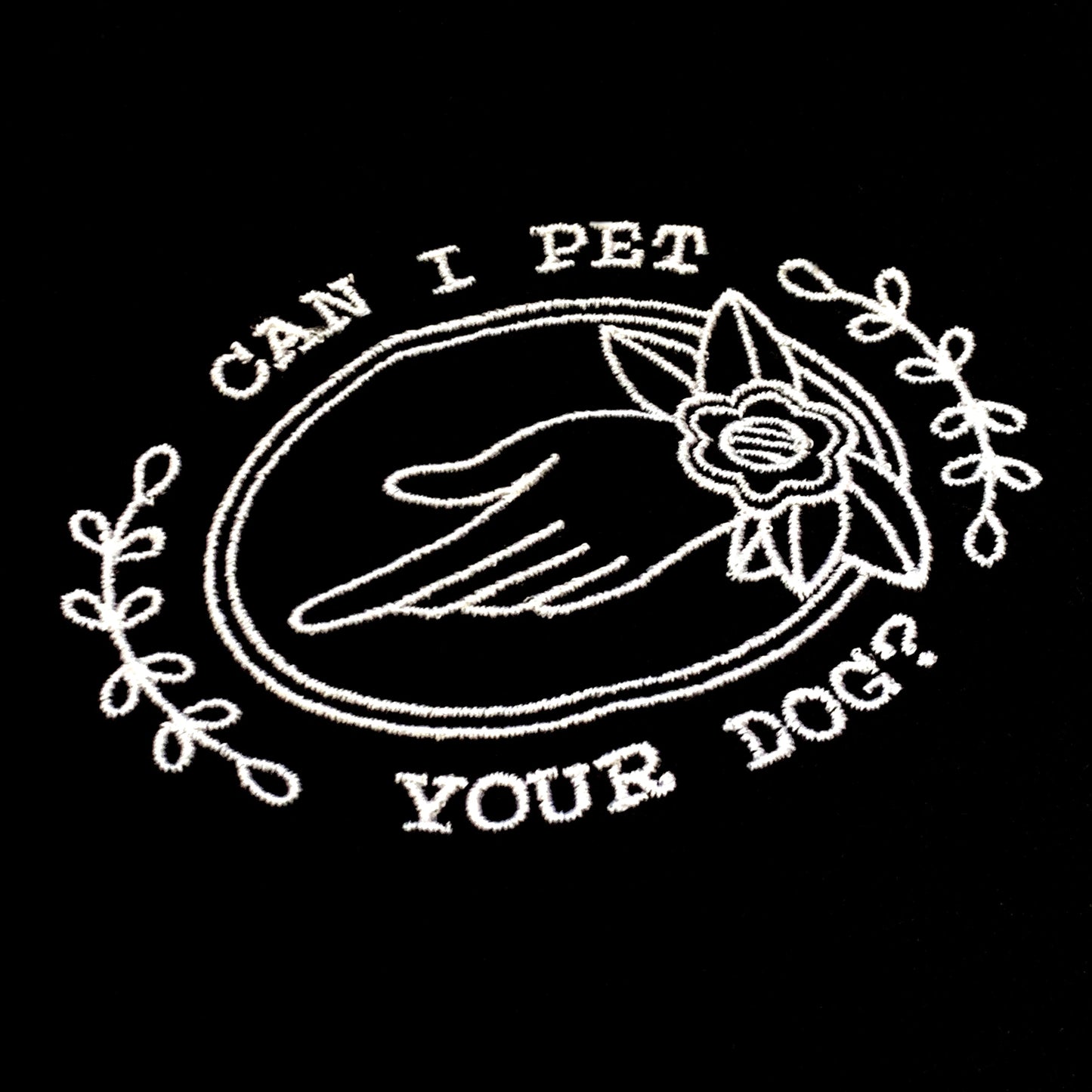 Can I Pet Your Dog? Embroidered T-Shirt