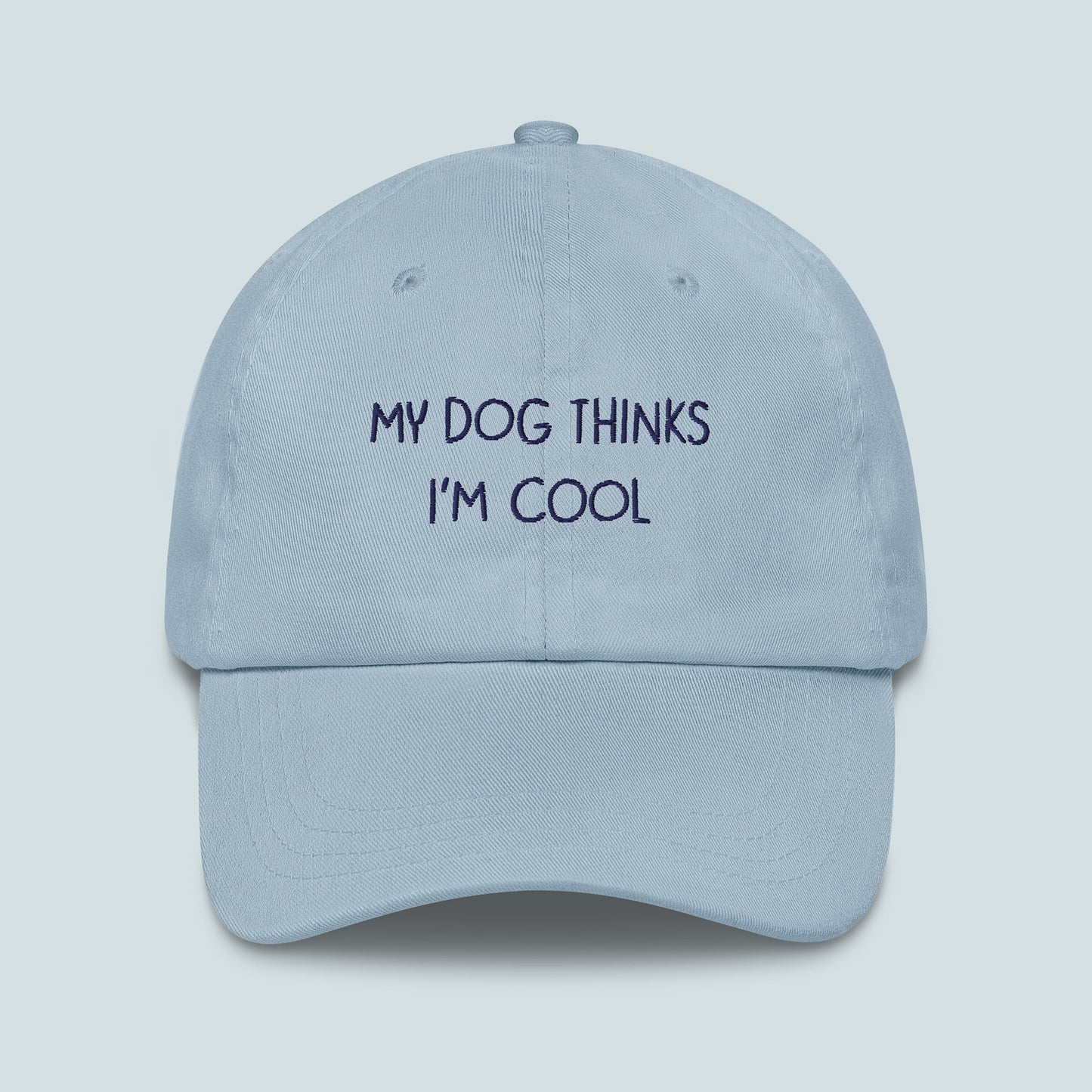 My Dog Thinks I'm Cool. Dad Hat