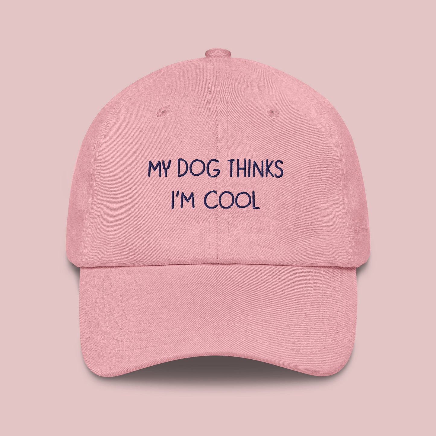 My Dog Thinks I'm Cool. Dad Hat