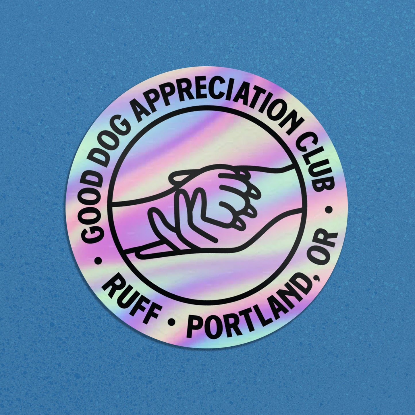 Good Dog Appreciation Club Holographic Sticker