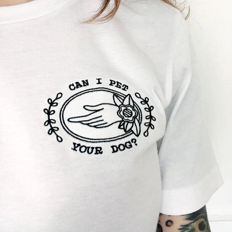 Can I Pet Your Dog? Embroidered T-Shirt